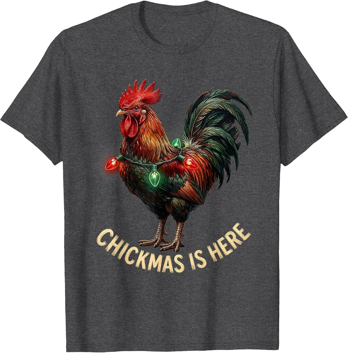 Chickmas Is Here Funny Chicken Lover Christmas Rooster Gift T-Shirt - Dark Heather Grey