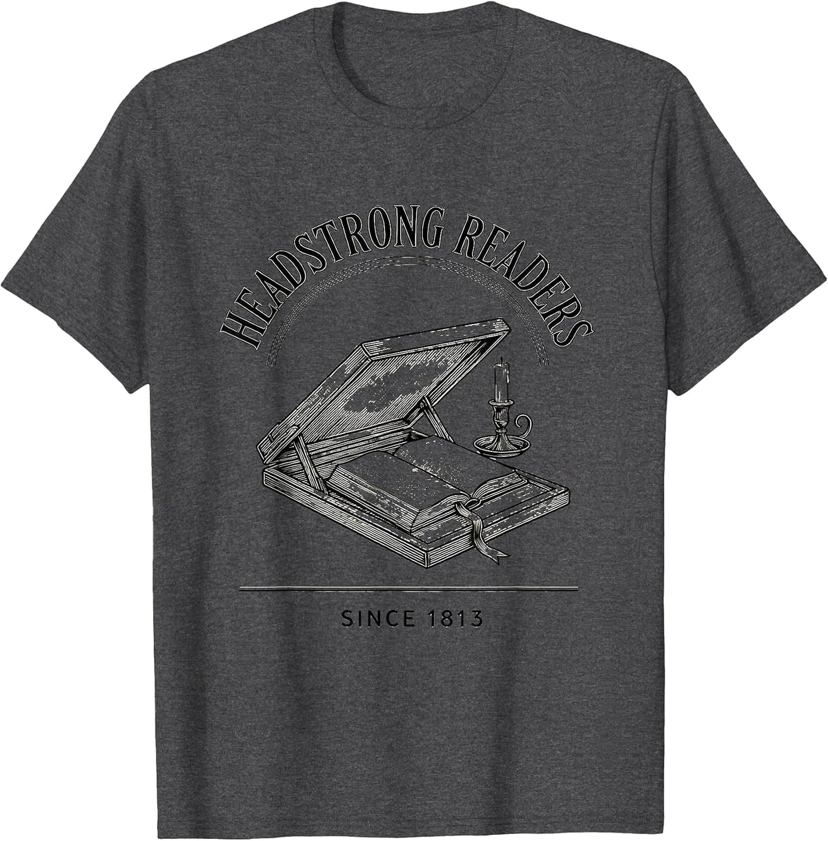 Men's Headstrong Readers Since 1813 Regency Jane Austen Book Lover T-Shirt - Dark Heather Grey