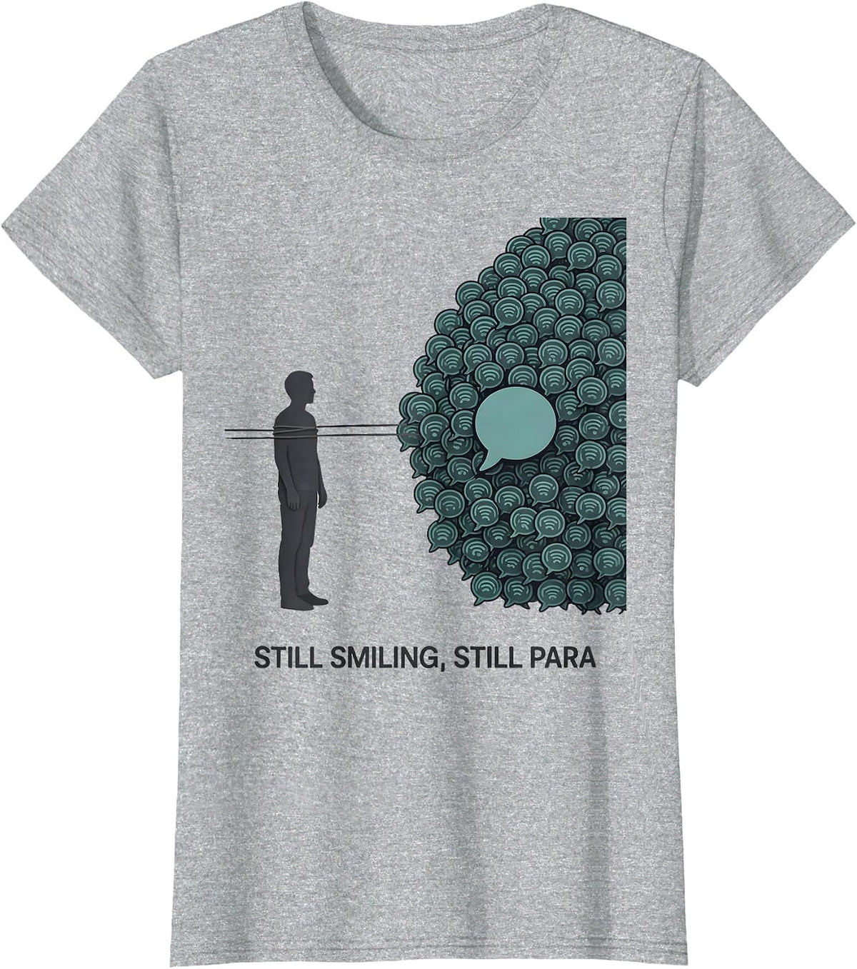 Still Smiling Still Para Funny Paraprofessional Support T-Shirt - Heather Grey