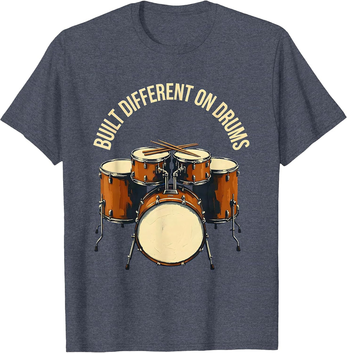 Built Different On Drums Drummer Design T-Shirt - Heather Blue