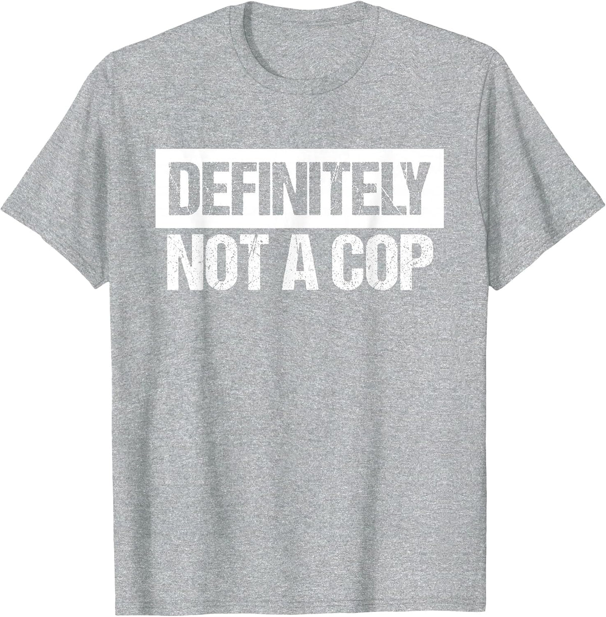 Definitely Not A Cop Costume Shirt T-Shirt - Heather Grey