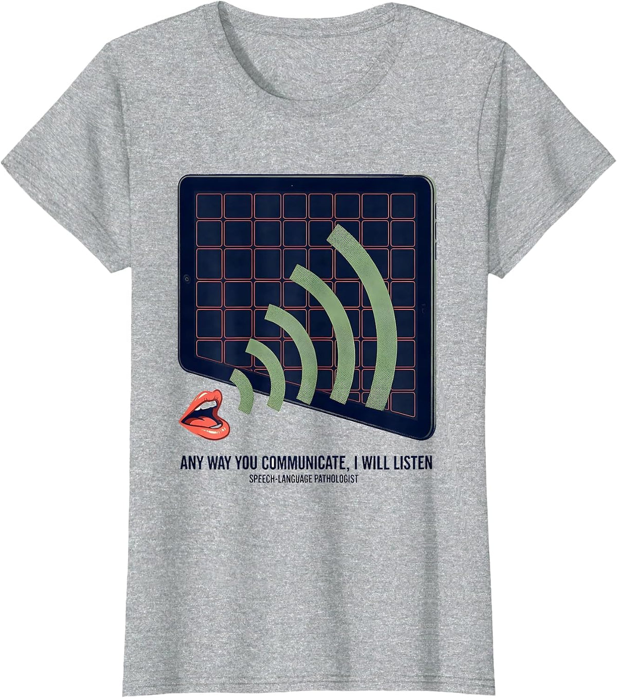 Women's Any Way You Communicate I Will Listen Speech-Language T-Shirt - Heather Grey