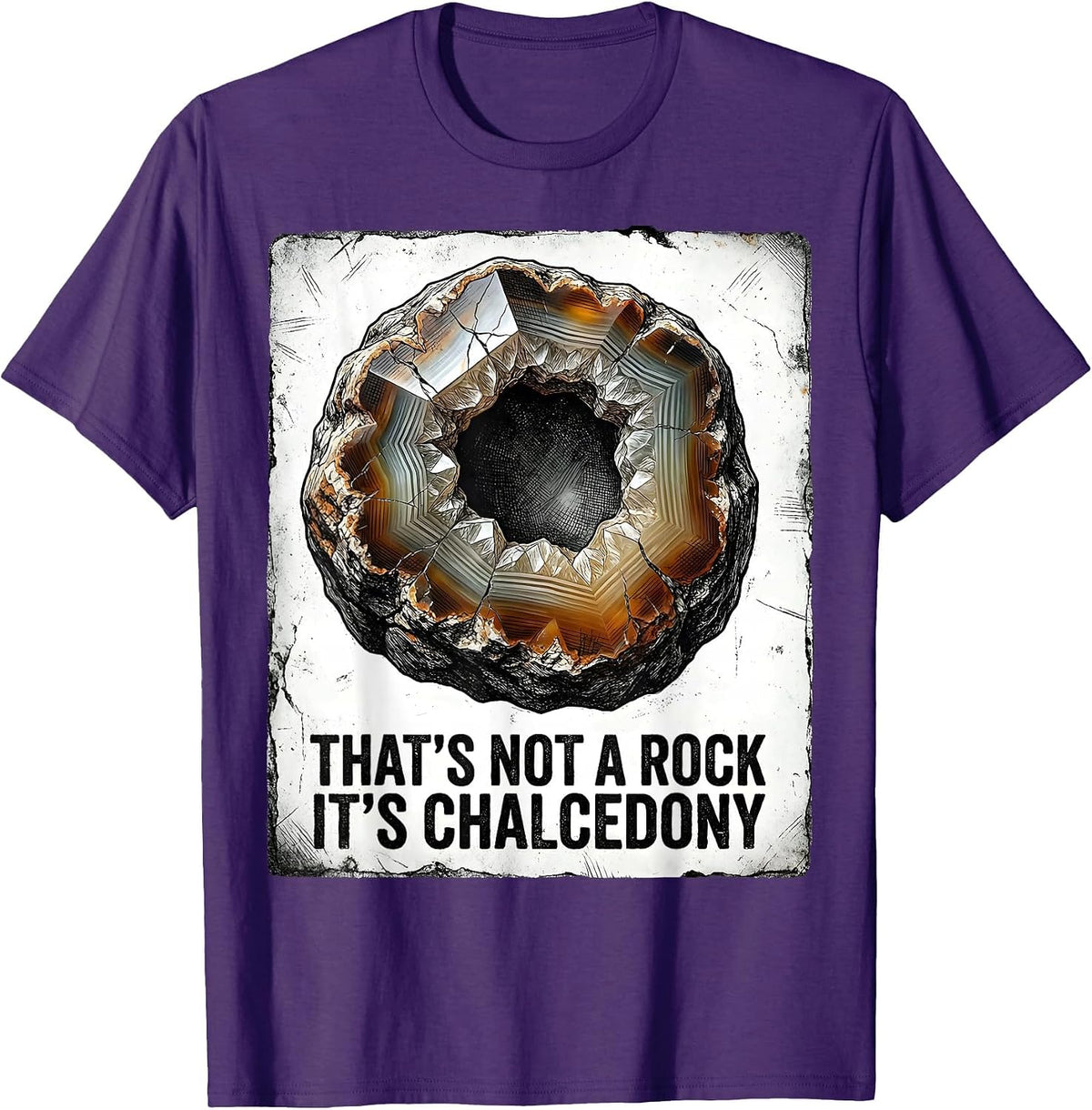 That's Not A Rock It's Chalcedony Distressed Rock Collector T-Shirt - Purple