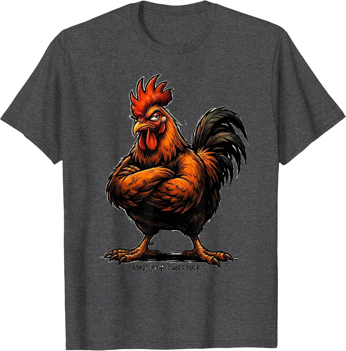 Mind Your Own Cluck Funny Chicken Lover Cartoon Humor T-Shirt - Dark Heather Grey