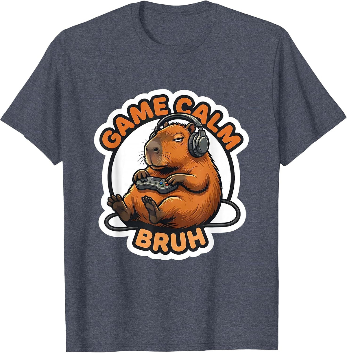 Game Calm Bruh Funny Capybara Gamer Meme Lover T-Shirt - Heather Blue