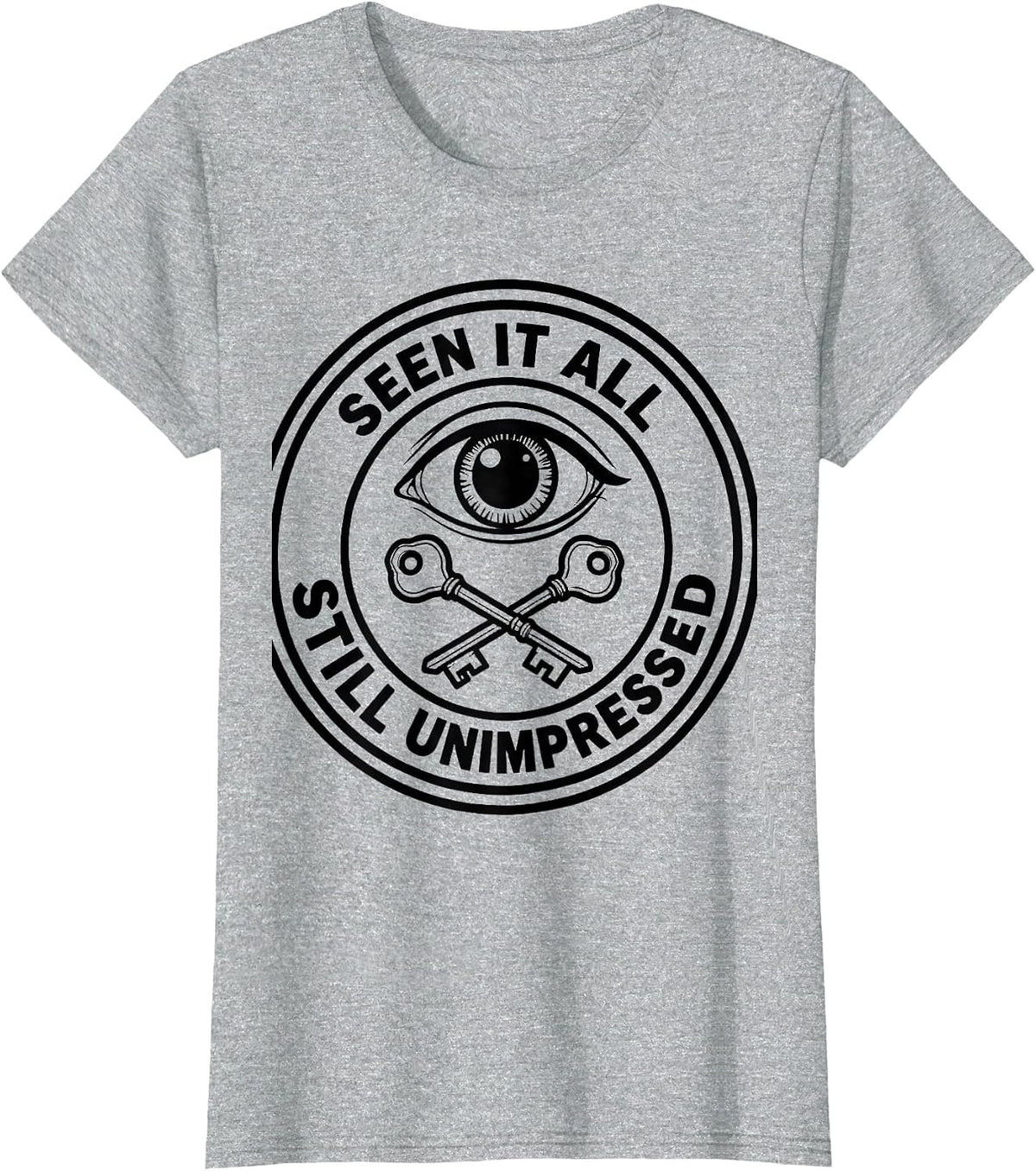 Women's Seen It All Still Unimpressed Funny Custodian Appreciation T-Shirt - Heather Grey