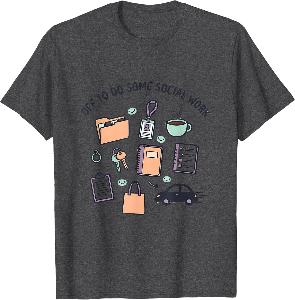 Off To Do Some Social Work Kawaii Doodle Social Worker Gift T-Shirt - Dark Heather Grey