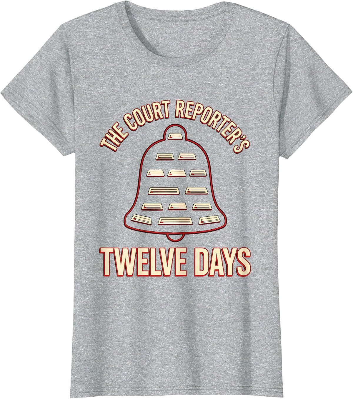 The Court Reporter's Twelve Days Funny Legal Professional T-Shirt - Heather Grey