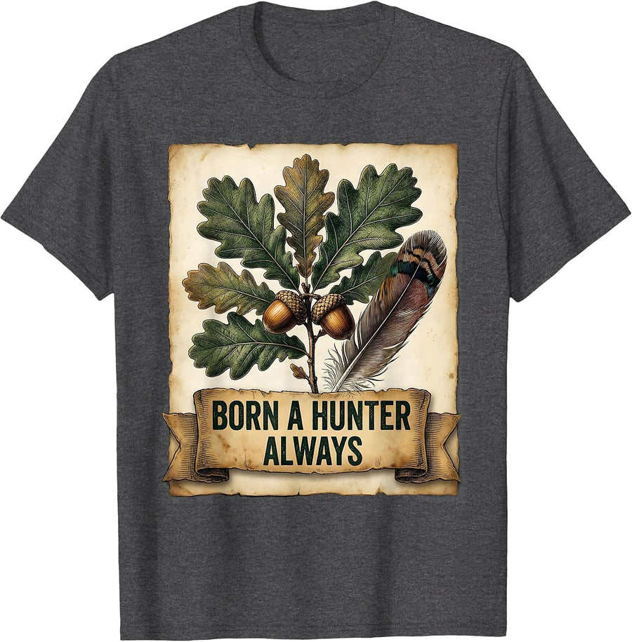 Men's Born a Hunter Always Hunting Pride Design T-Shirt - Dark Heather Grey