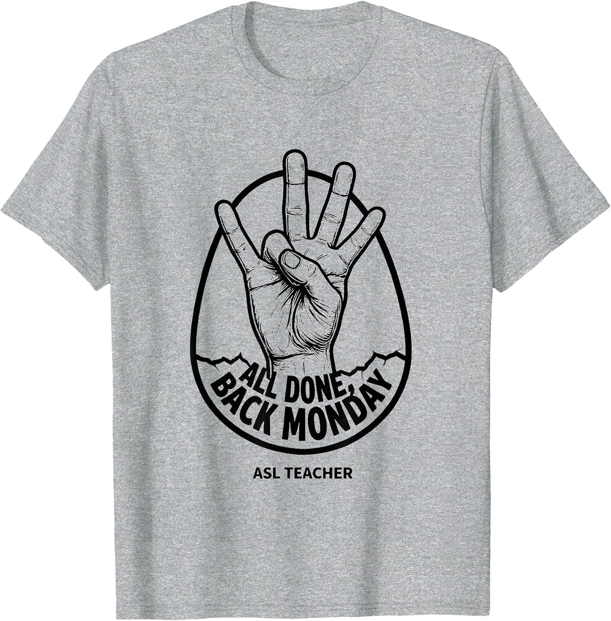 Men's All Done Back Monday ASL Teacher Special Education Pride T-Shirt - Heather Grey