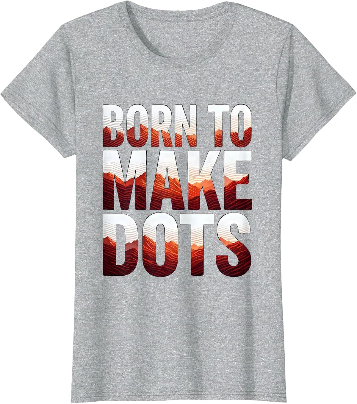 Born to Make Dots Artistic Dot Design T-Shirt - Heather Grey