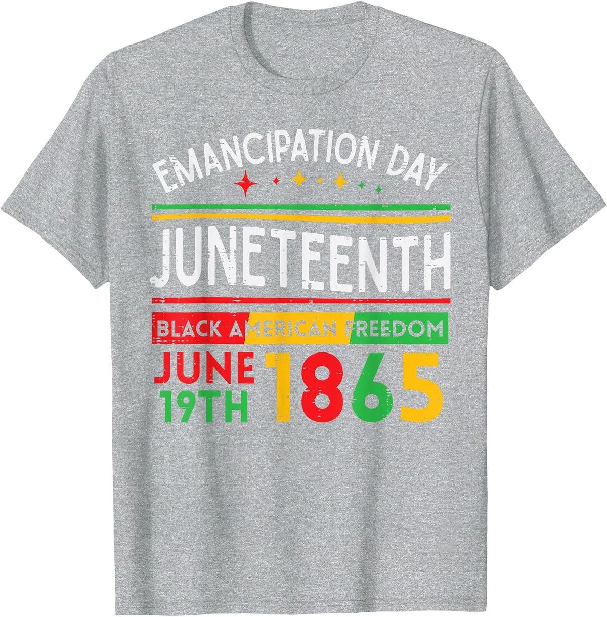 Juneteenth Emancipation Day Black June 19th 1865 Men Women T-Shirt - Heather Grey