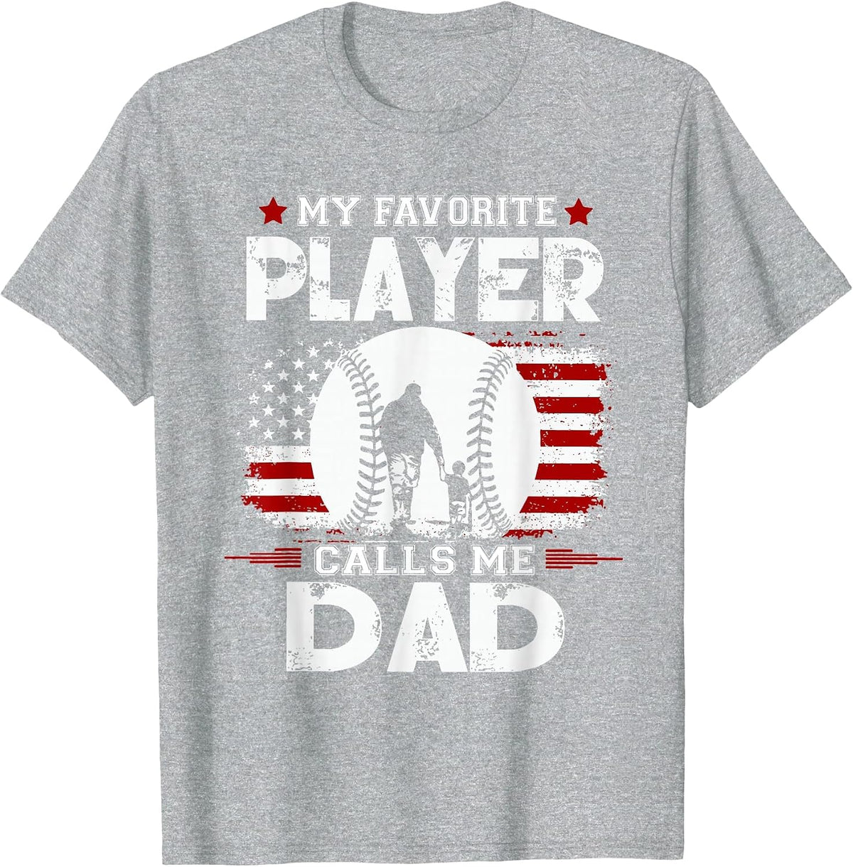 My Favorite Baseball Player Calls me dad T-Shirt - Heather Grey