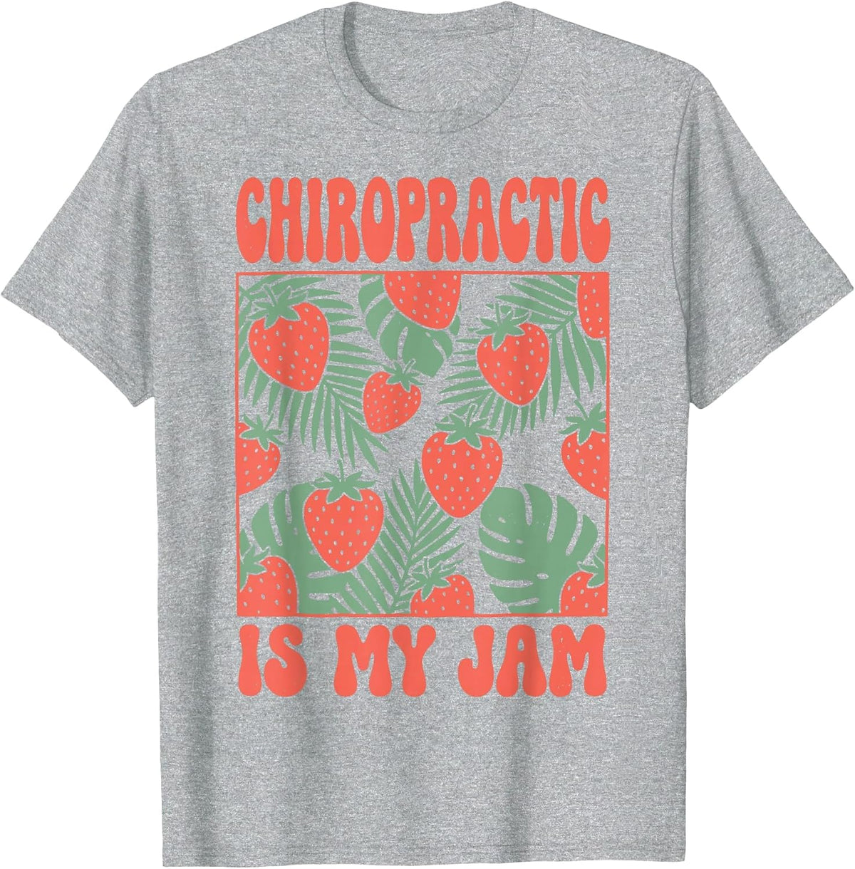 Chiropractic is My Jam T-Shirt - Heather Grey