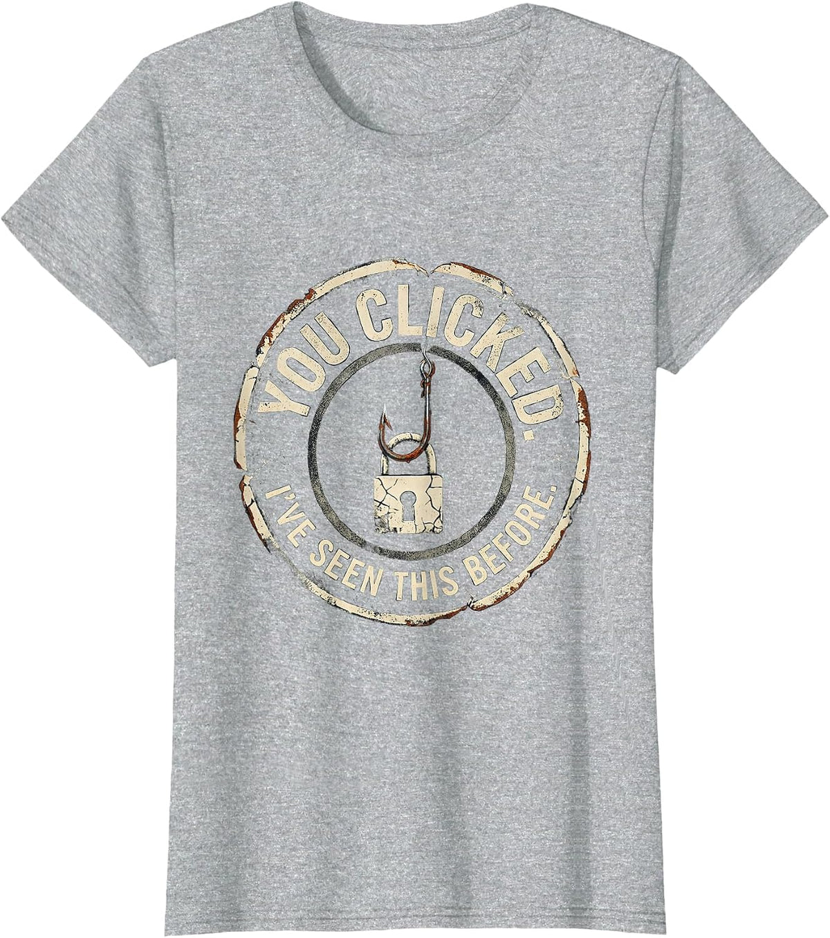 Women's You Clicked. I've Seen This Before Distressed Cybersecurity T-Shirt - Heather Grey