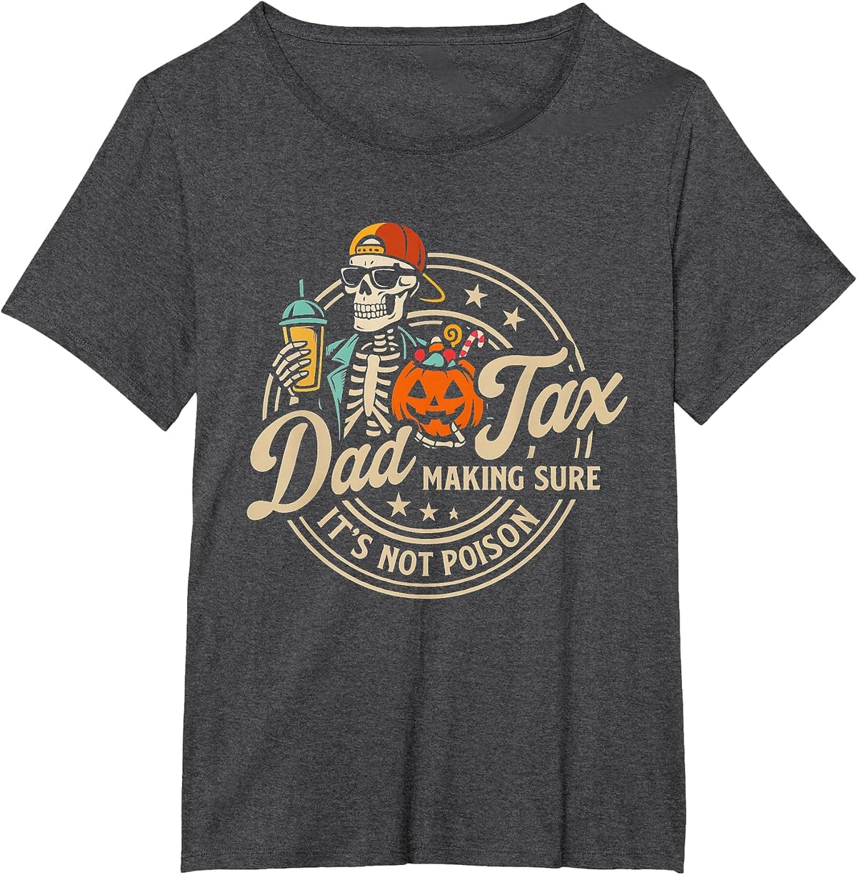 Skeleton Papa Halloween Funny Dad Tax Making Sure Not Poison T-Shirt - Dark Heather Grey