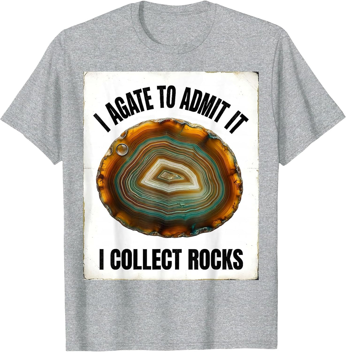 Men's I Agate To Admit It, I Collect Rocks Funny Rock Collector T-Shirt - Heather Grey