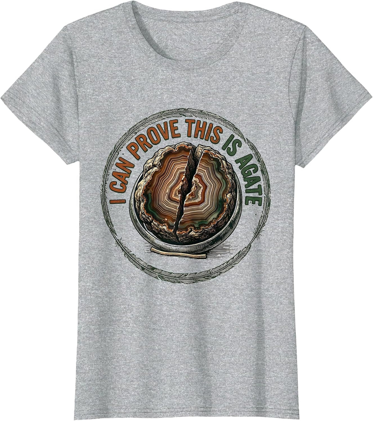 I Can Prove This Is Agate Vintage Rock Collector Geology T-Shirt - Heather Grey