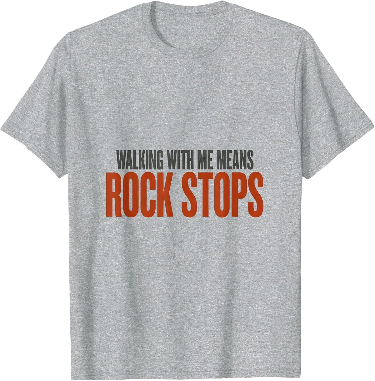 Men's Walking With Me Means Rock Stops Funny Rock Collector T-Shirt - Heather Grey
