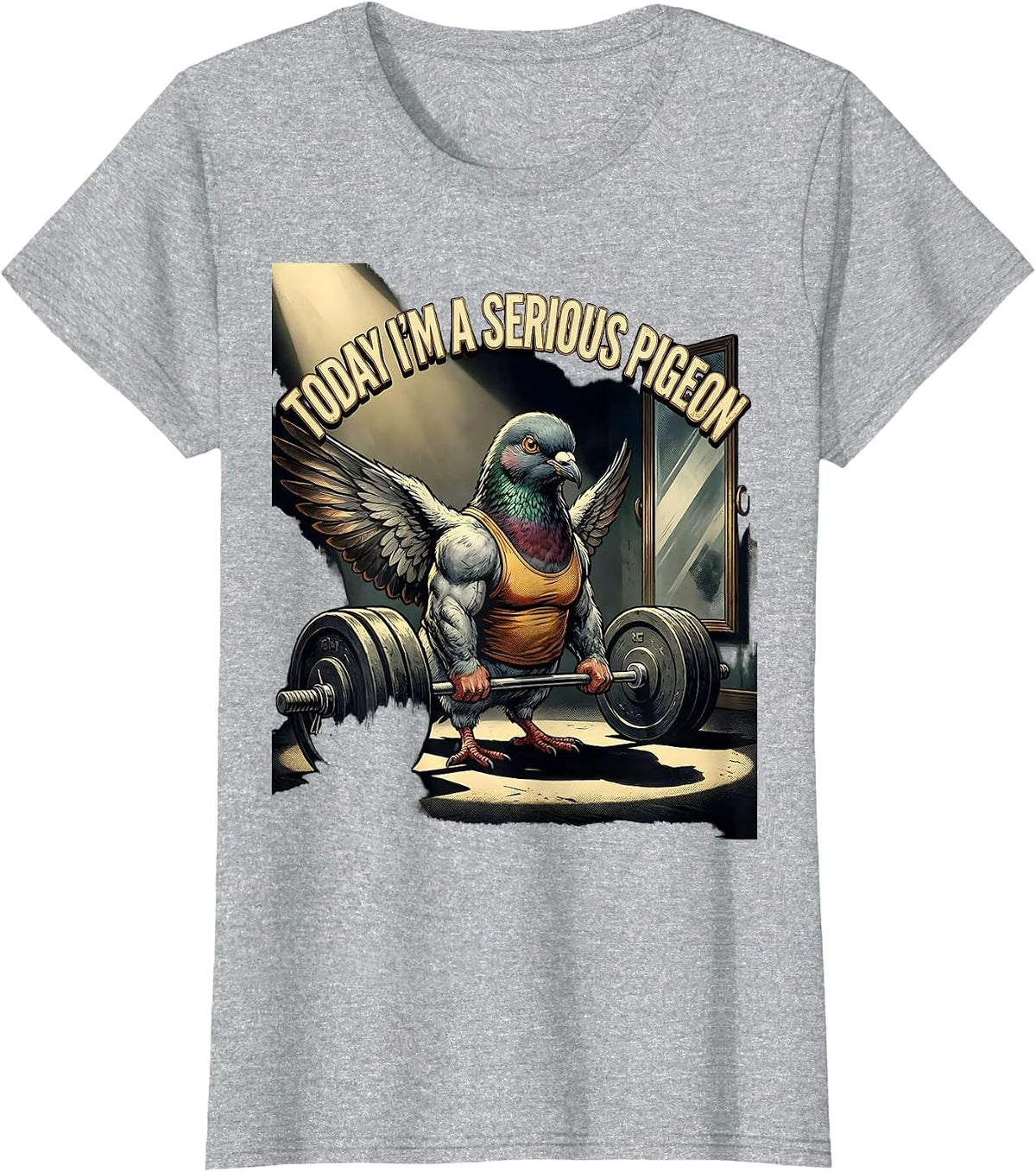 Today I'm A Serious Pigeon Funny Gym Workout Motivation T-Shirt - Heather Grey