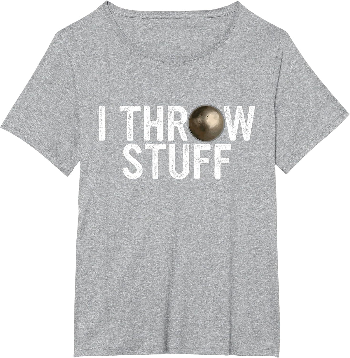 I Throw Stuff Shot Put Athlete Throwing Discus Track Field T-Shirt - Heather Grey