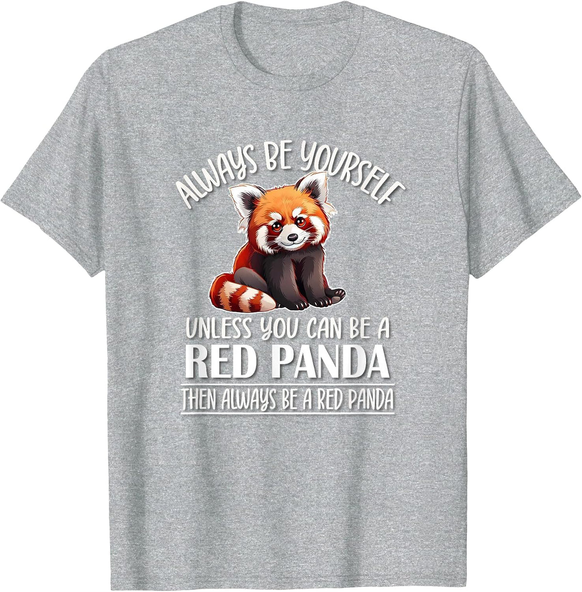 Cute Womens Kids Girls Always Be Yourself Red Panda Lover T-Shirt - Heather Grey