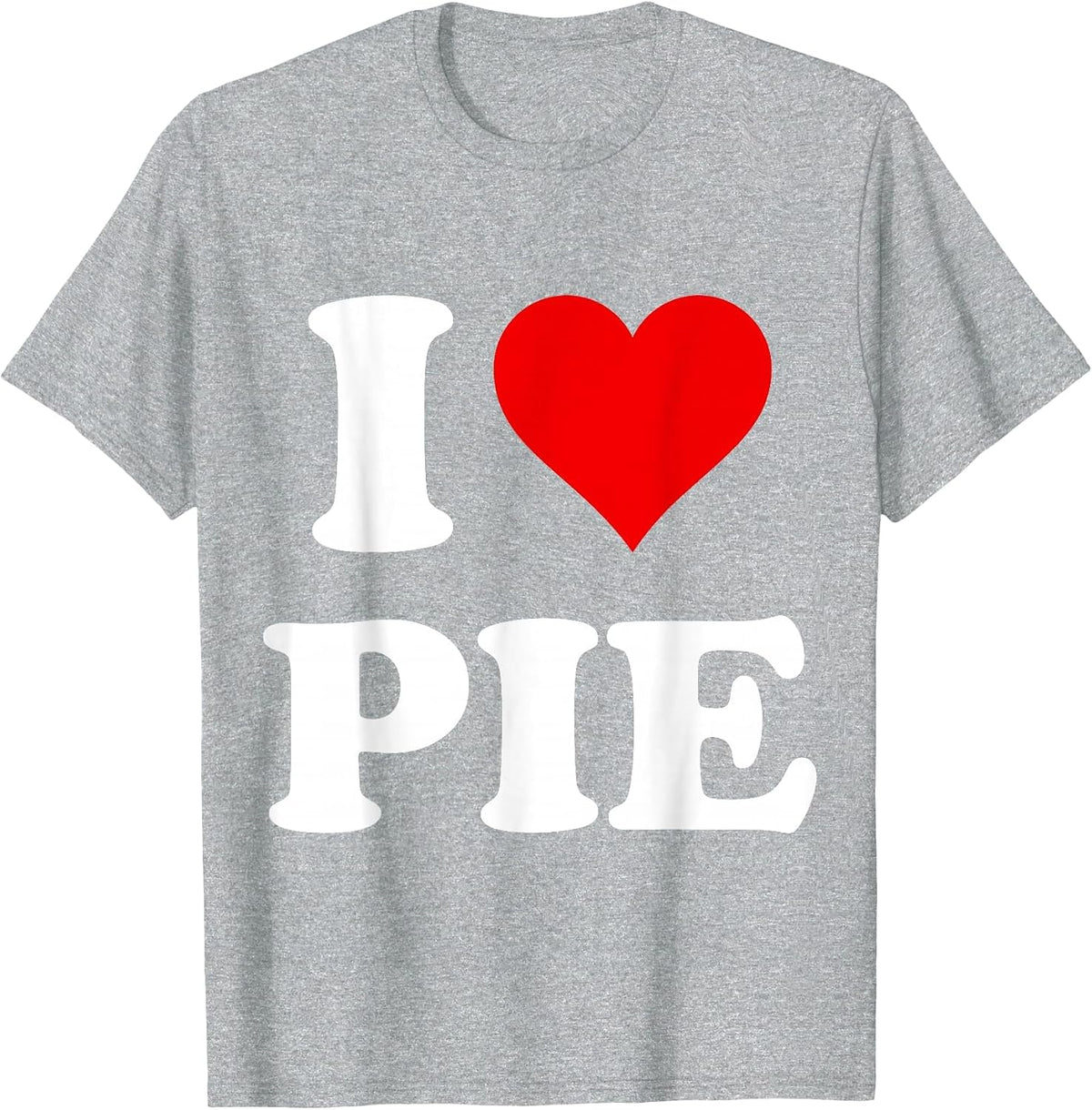 I Heart Pie I Love Pie T-Shirt - Heather Grey