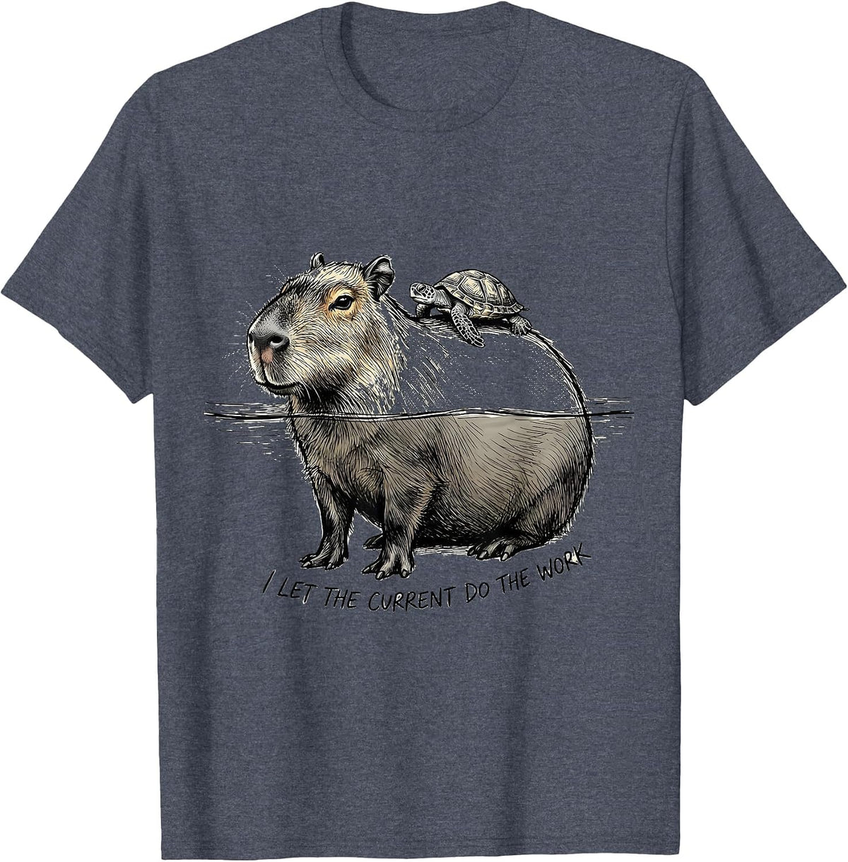 I Let The Current Do The Work Funny Capybara Animal Meme T-Shirt - Heather Blue