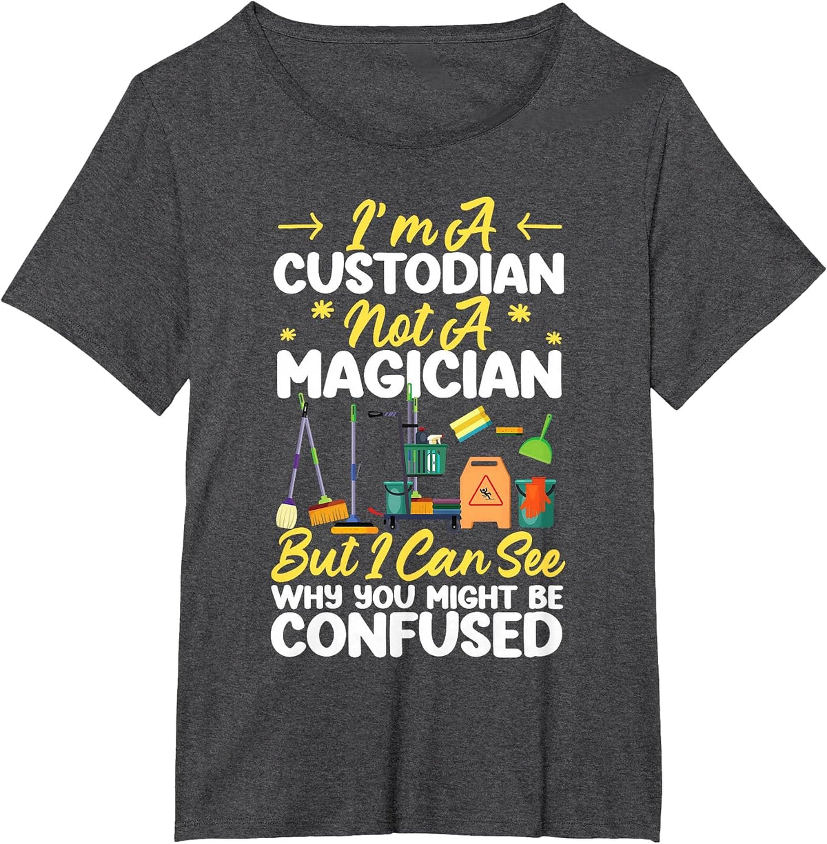 School Custodian Janitor I'm A Custodian Not A Magician But T-Shirt - Dark Heather Grey