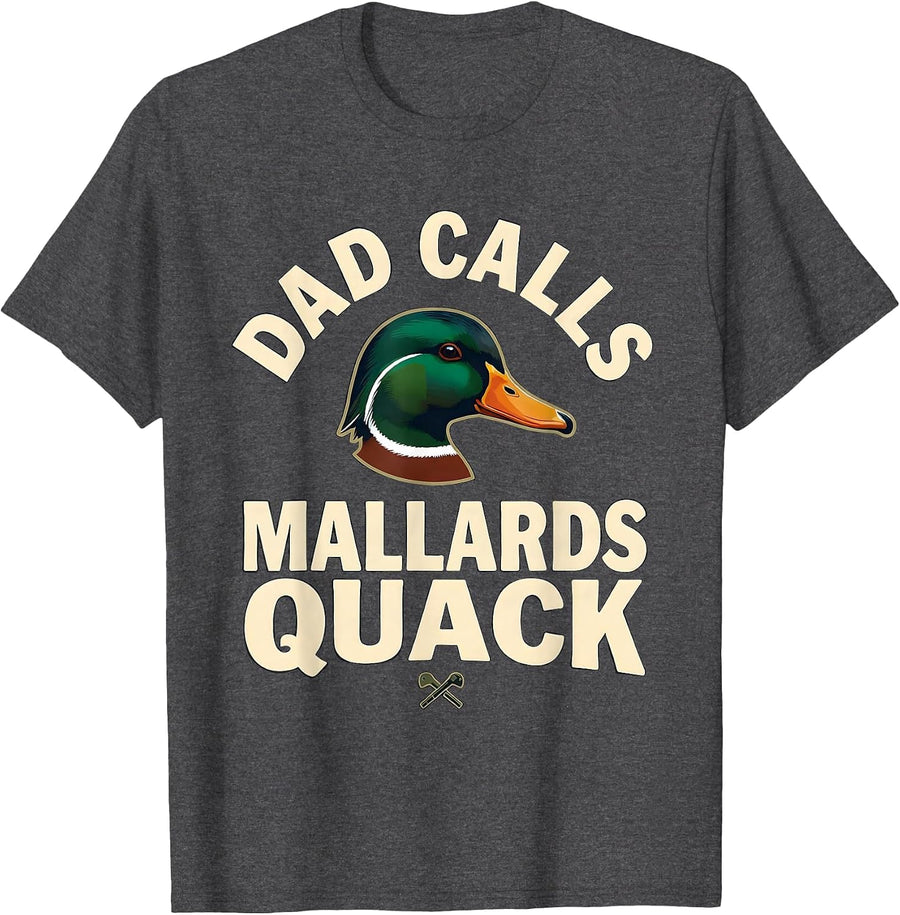 Men's Dad Calls Mallards Quack Funny Duck Hunting Dad Father's Day T-Shirt - Dark Heather Grey