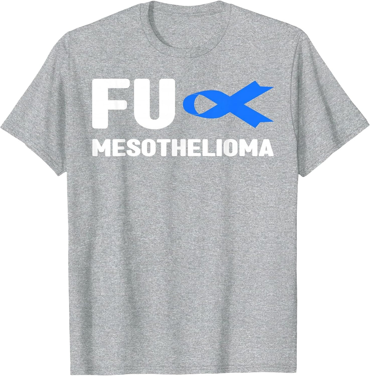 Fu Mesothelioma Shirt - Fu Mesothelioma Awareness T-Shirt - Heather Grey