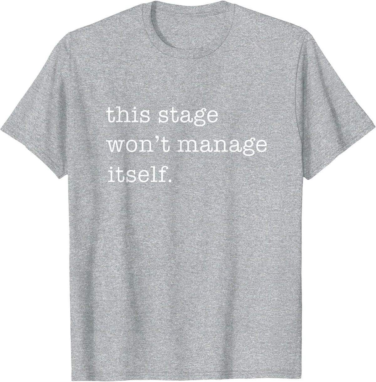 Funny Stage Manager Musical Theater Crew T-Shirt - Heather Grey