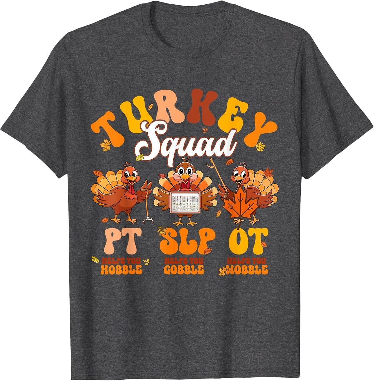 OT PT SLP Turkey Squad Thanksgiving Fall Autumn Vintage T-Shirt - Dark Heather Grey
