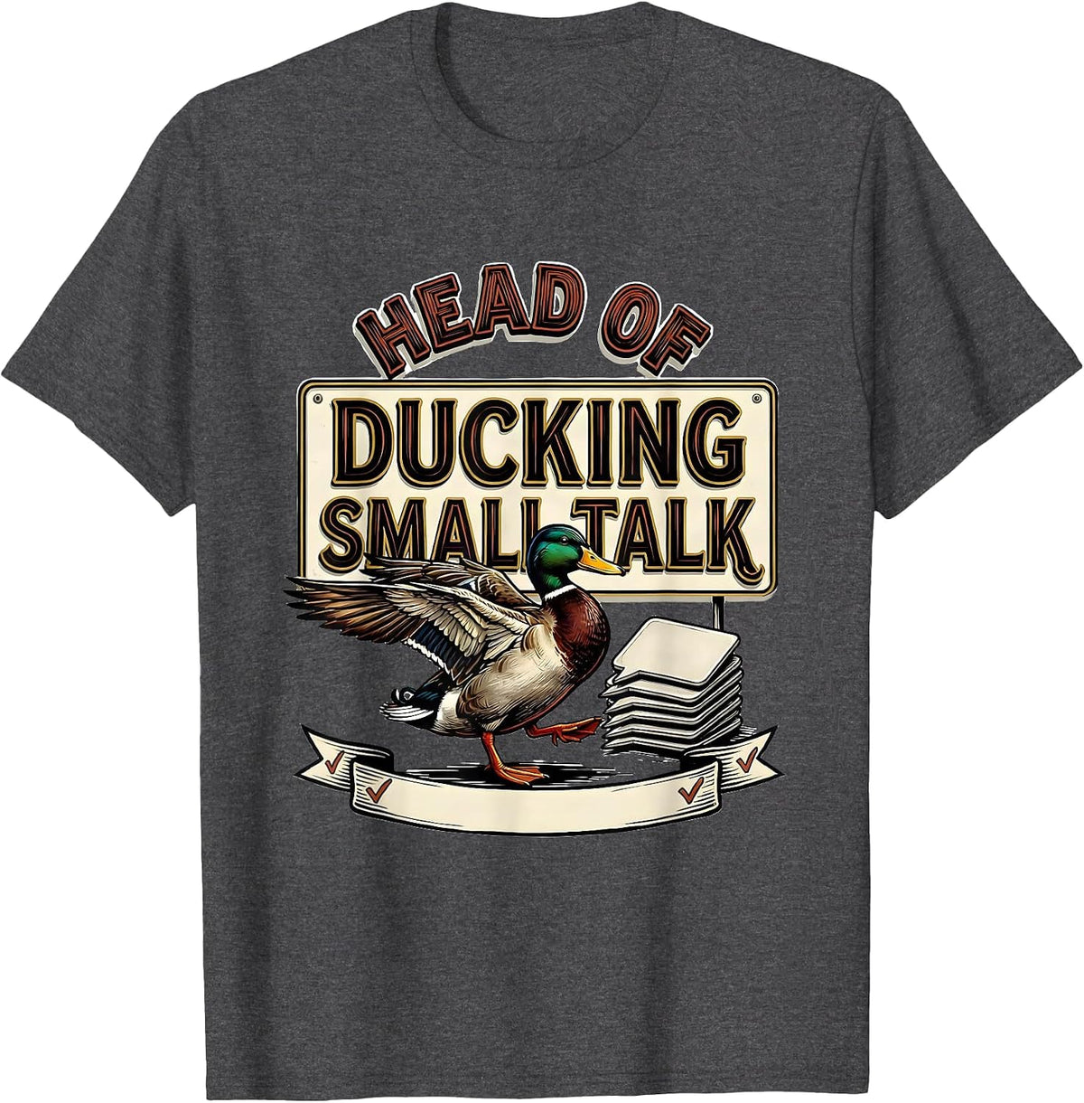 Head Of Ducking Small Talk Funny Duck Humor Novelty Gift T-Shirt - Dark Heather Grey
