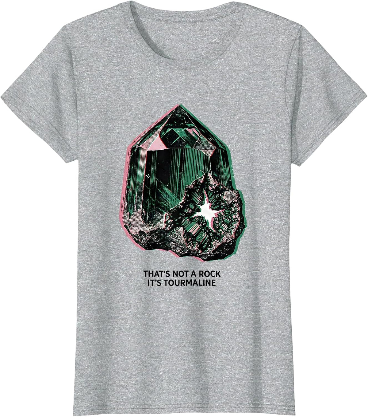 Women's That's Not A Rock It's Tourmaline Funny Rock Collector T-Shirt - Heather Grey