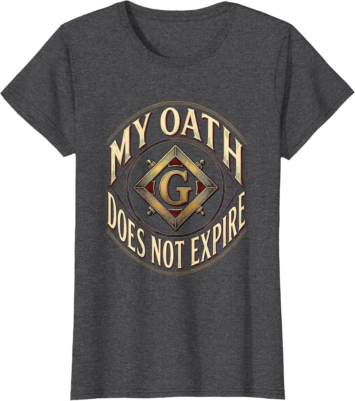 Women's My Oath Does Not Expire Masonic Square And Compass Freemason T-Shirt - Dark Heather Grey