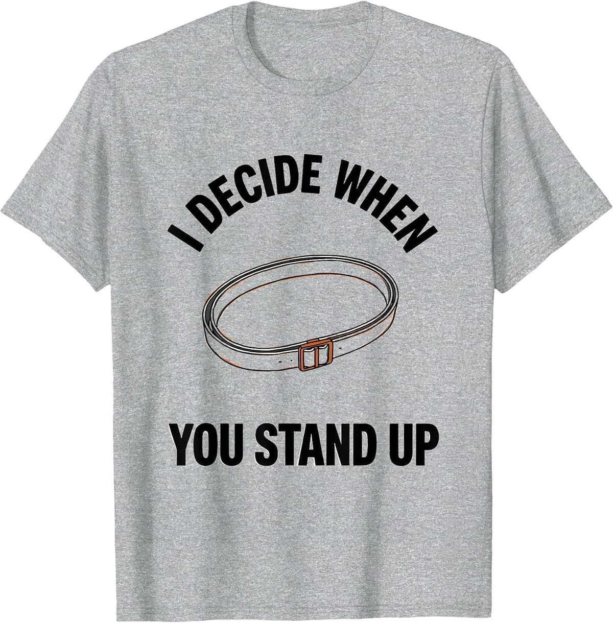 Men's I Decide When You Stand Up Minimalist Physical Therapy T-Shirt - Heather Grey