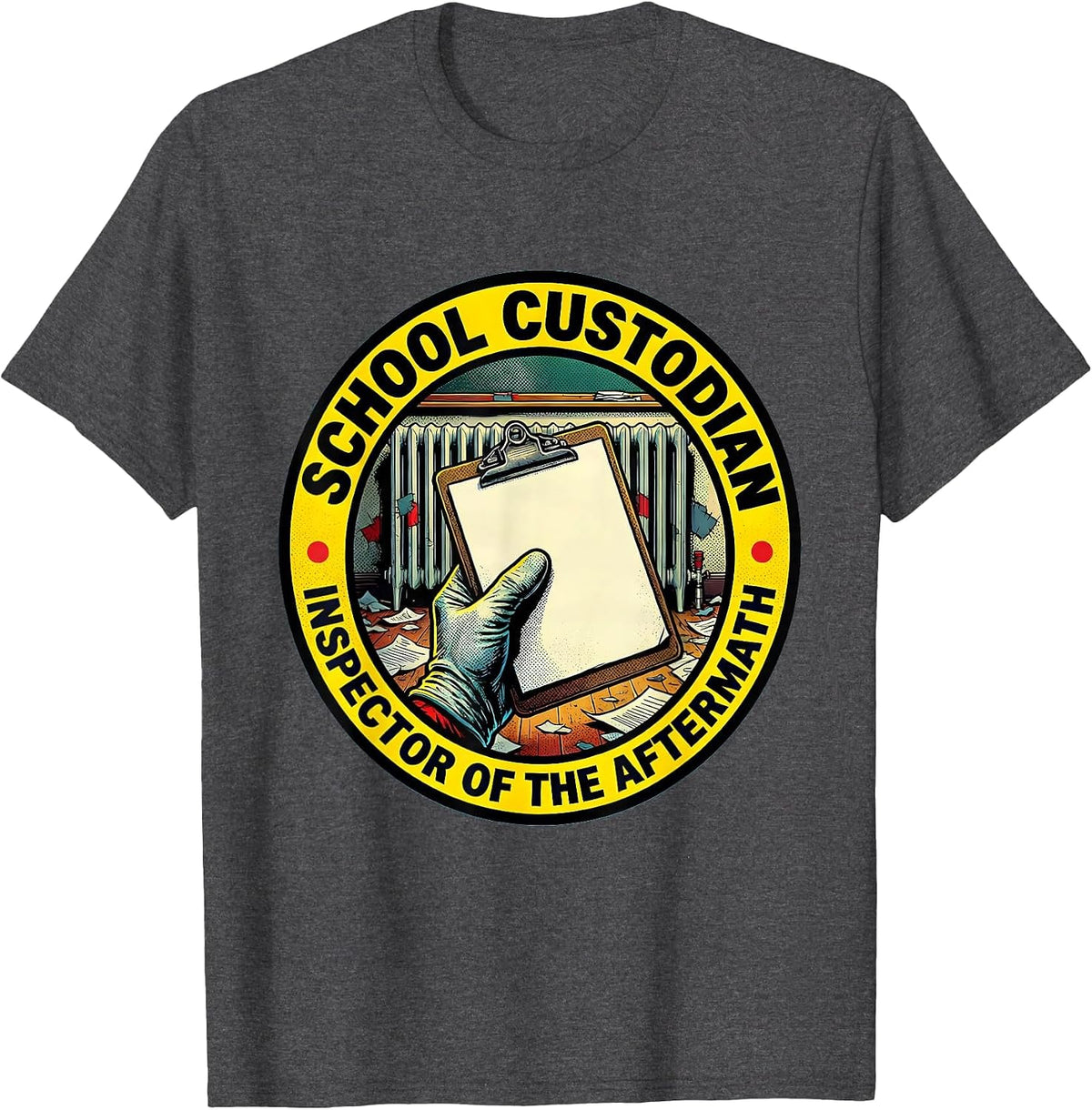 Men's School Custodian, Inspector of the Aftermath Funny T-Shirt - Dark Heather Grey
