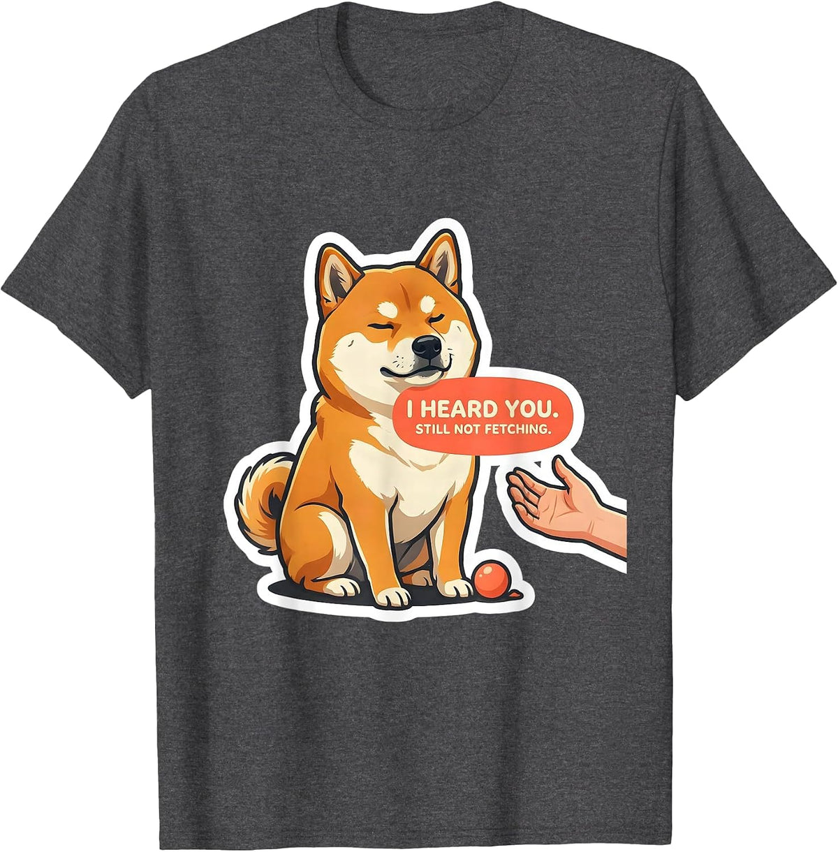 Men's I Heard You Still Not Fetching Funny Shiba Inu Dog Lover T-Shirt - Dark Heather Grey