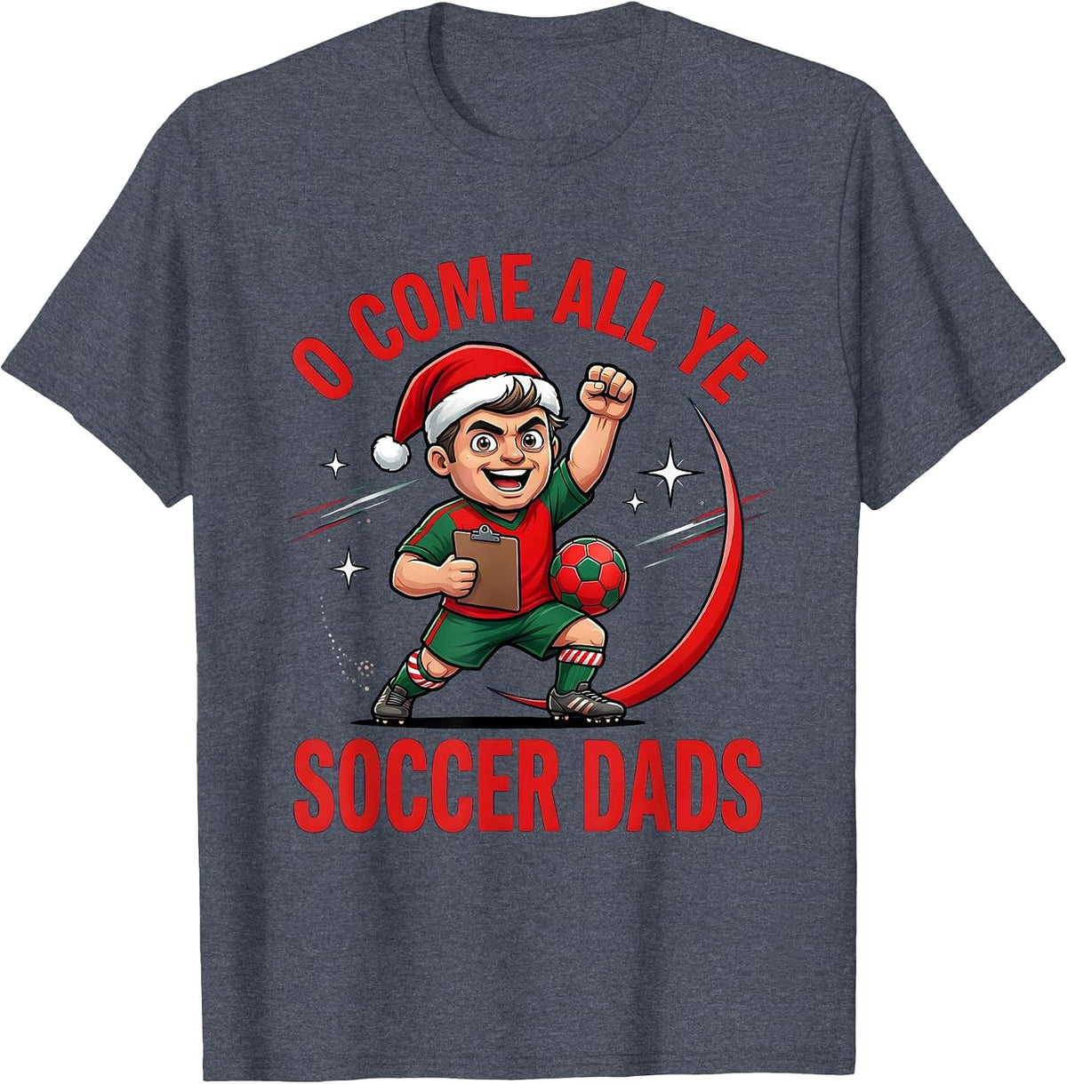 O COME ALL YE SOCCER DADS Cartoon Soccer Dad Christmas T-Shirt - Heather Blue