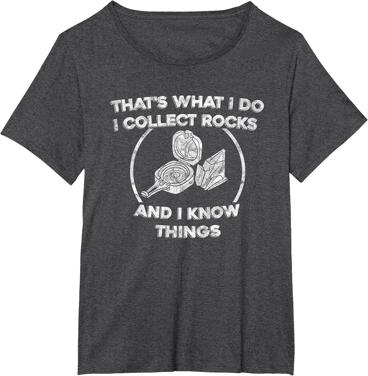 I Collect Rocks and I Know Things T-Shirt - Dark Heather Grey