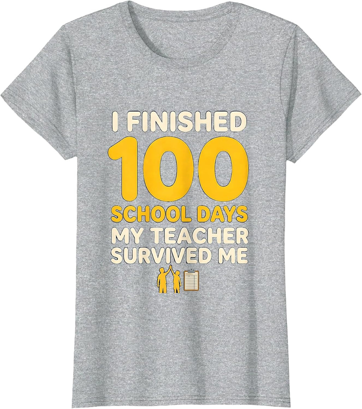 I Finished 100 School Days; My Teacher Survived Me Teacher T-Shirt - Heather Grey