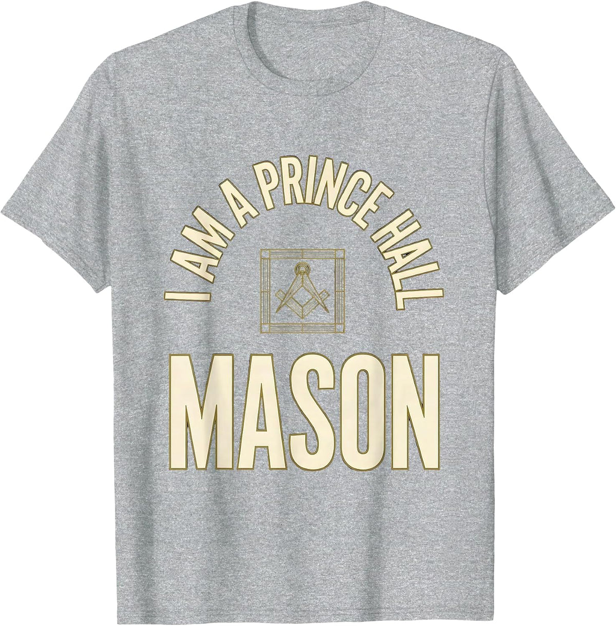 Men's I Am A Prince Hall Mason Fraternal Pride Masonic Affiliate T-Shirt - Heather Grey
