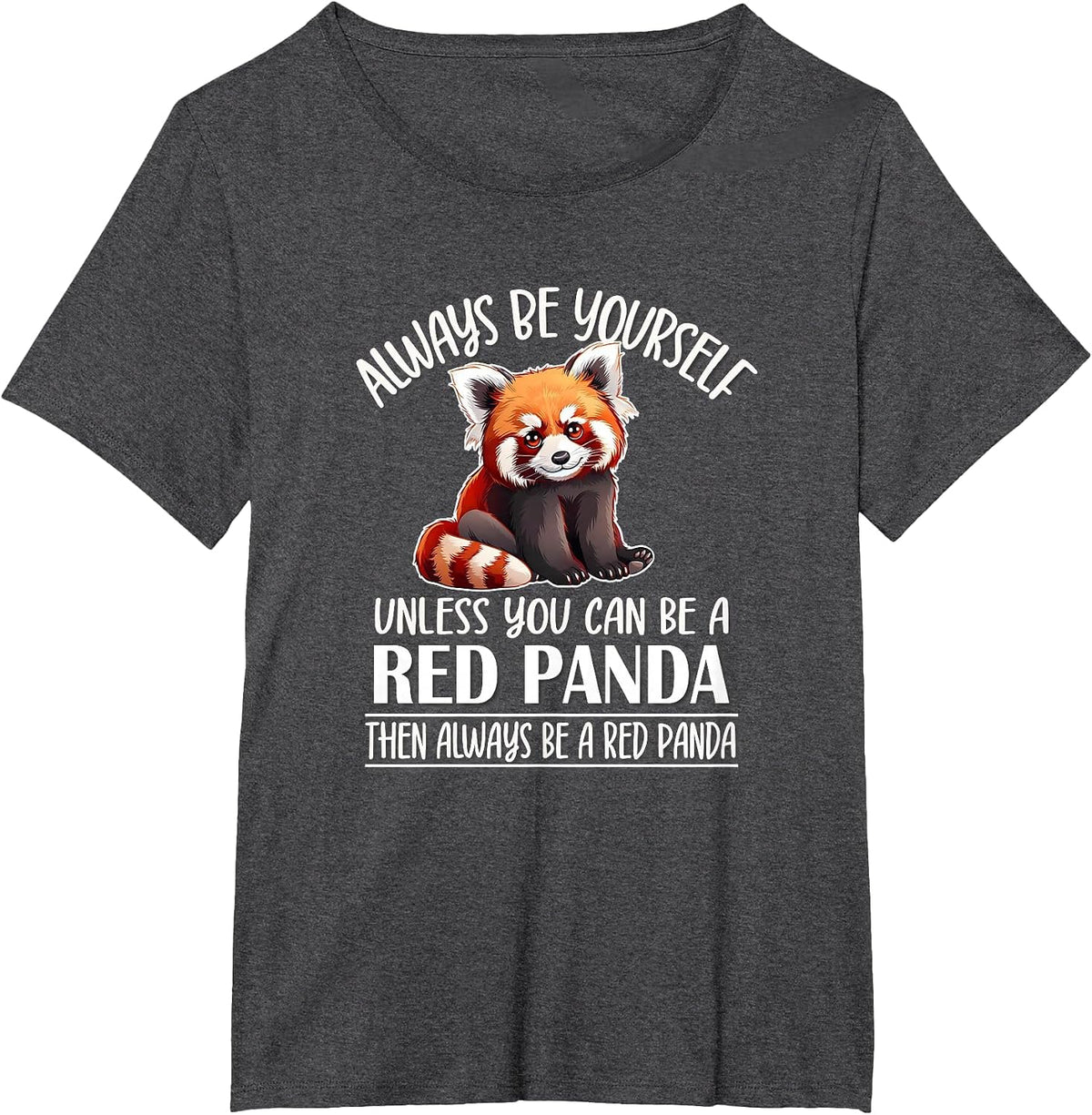 Cute Womens Kids Girls Always Be Yourself Red Panda Lover T-Shirt - Dark Heather Grey