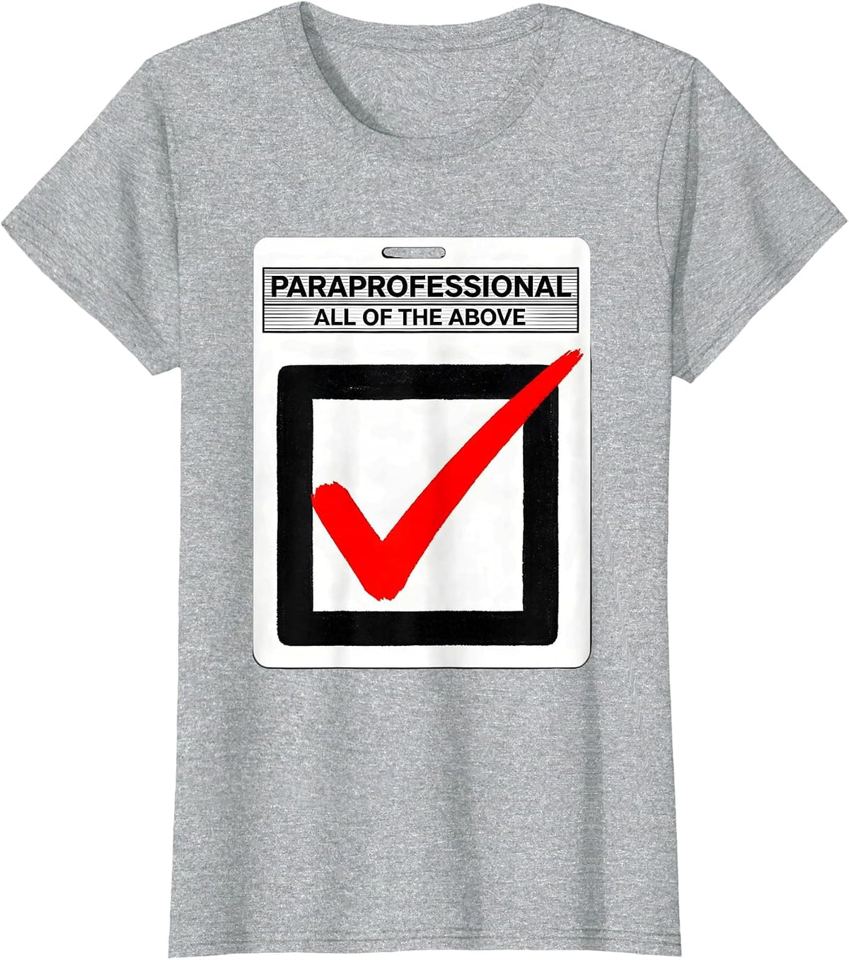 Paraprofessional Box Checked All Of The Above T-Shirt - Heather Grey