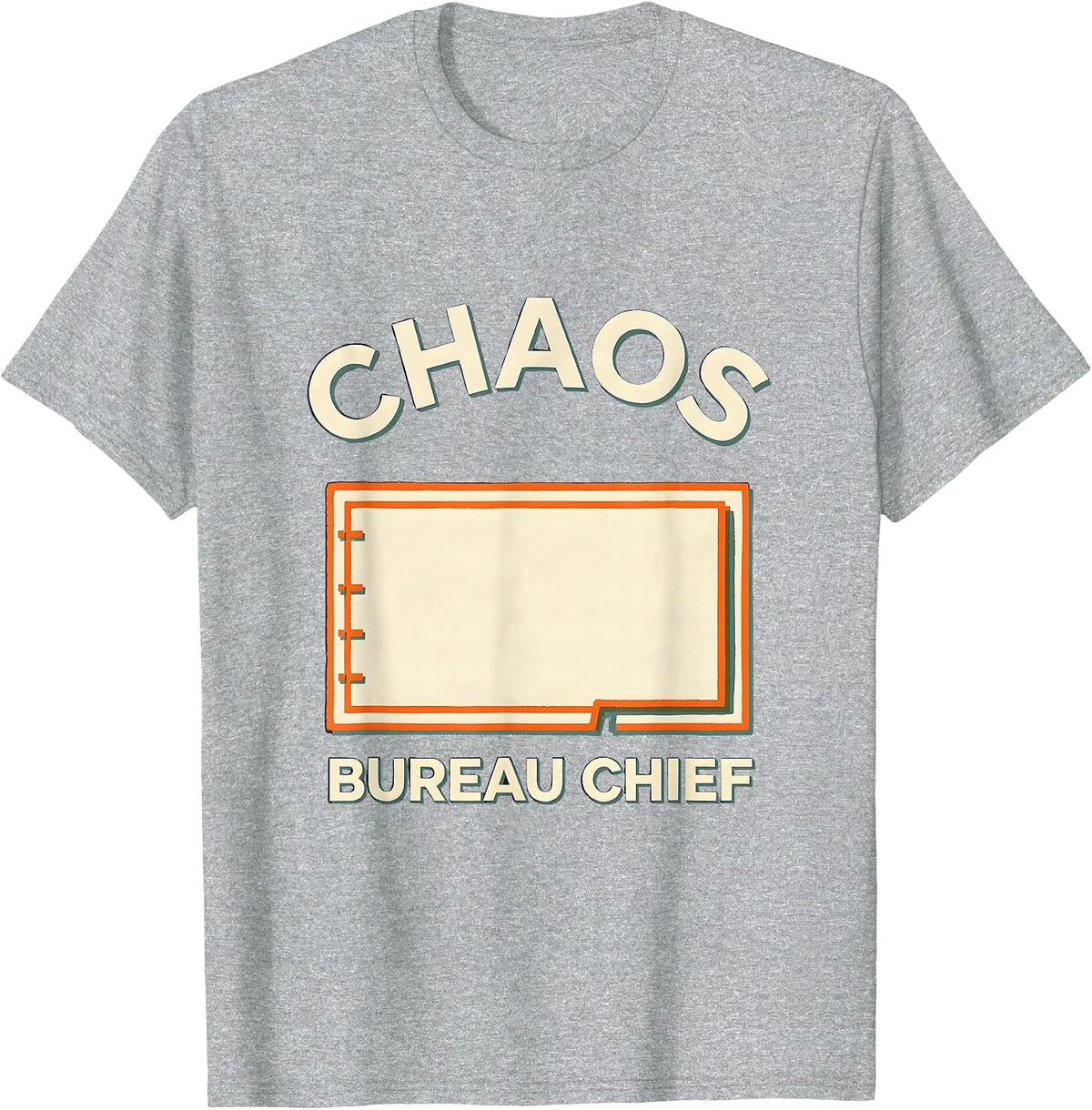 Men's Chaos Bureau Chief Funny Chaos Coordinator Workplace Humor T-Shirt - Heather Grey