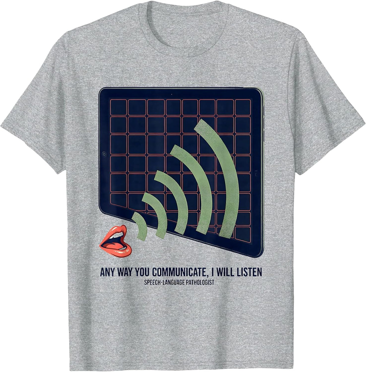 Men's Any Way You Communicate I Will Listen Speech-Language T-Shirt - Heather Grey