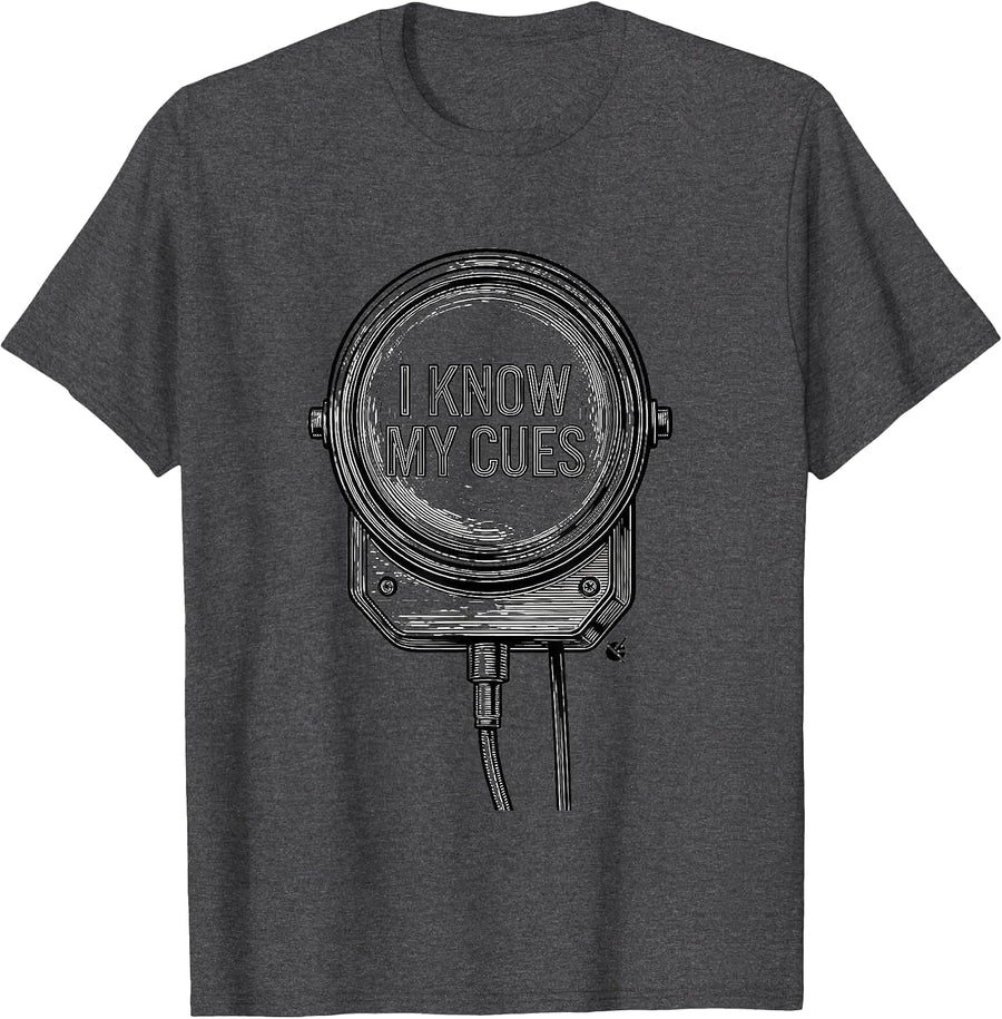 Men's I Know My Cues Funny Literary Quote Theater Humor T-Shirt - Dark Heather Grey