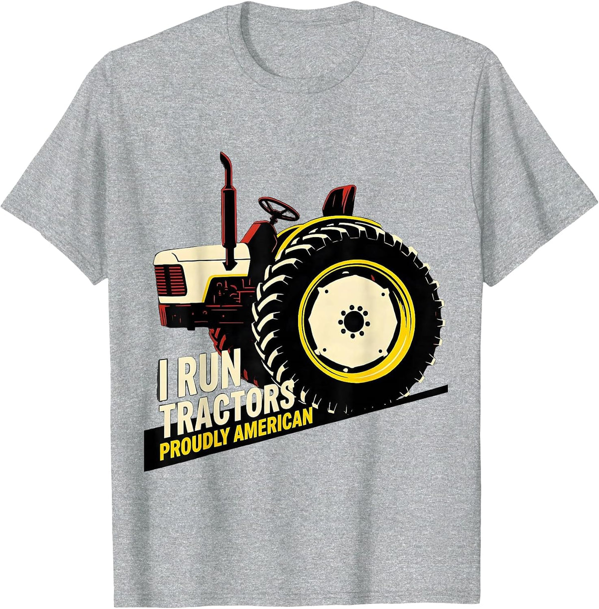 Men's I Run Tractors, Proudly American Funny Farmer Tractor T-Shirt - Heather Grey