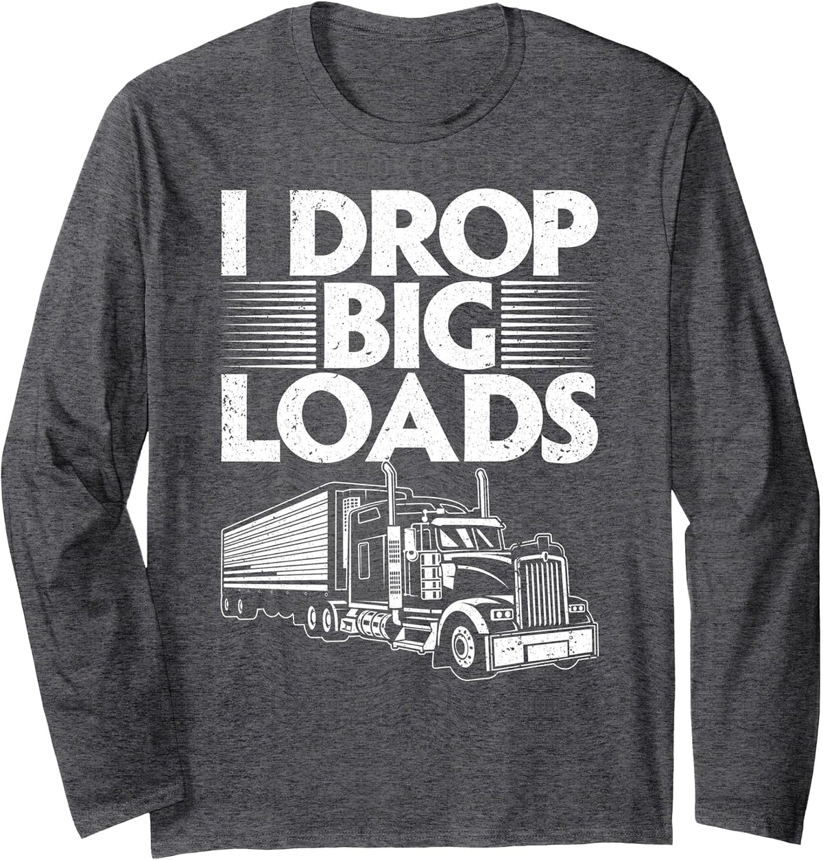 Funny Trucker Design for Men Women Semi Truck Driver Lover Long Sleeve T-Shirt - Adult Unisex Dark Heather Grey